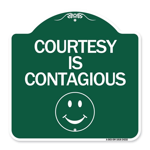 Designer Series Sign Courtesy Is Contagious, Green & White Aluminum Sign, 18" x 18", GW-1818-24232